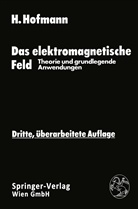 Hellmut Hofmann - Das elektromagnetische Feld
