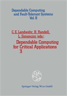 Carl E. Landwehr, Bria Randell, Brian Randell, Luca Simoncini - Dependable Computing for Critical Applications 3