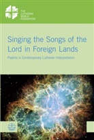 Mtat, Kenneth Mtata, Niebuh, Karl-Wilhel Niebuhr, Karl-Wilhelm Niebuhr, Rose... - Singing the Songs of the Lord in Foreign Lands