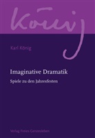 Ruth Freifrau von Ledebur, Karl König, Richard, Stee Richard, Steel Richard, Richard Steel - Werkausgabe: Imaginative Dramatik