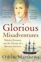 Owen Matthews, Matthews Owen - Glorious Misadventures