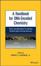 Goodnow, RA Goodnow, Robert A Goodnow, Robert A. Goodnow, Robert A. Goodnow Jr. - Handbook for Dna-Encoded Chemistry