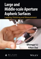Yifan Dai, S Li, Shengy Li, Shengyi Li, Shengyi Dai Li, Shengyi Li - Large and Middle-Scale Aperture Aspheric Surfaces