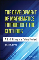 Evans, Br Evans, Brian Evans, Brian R. Evans - Development of Mathematics Throughout the Centuries
