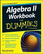 Consumer Dummies, Mary Jane Sterling, Mary J. Sterling, Mary Jane Sterling, Mary Jane Consumer Dummies Sterling - Algebra II Workbook for Dummies