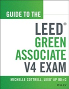 M Cottrell, Michelle Cottrell, Michelle (Miami Cottrell - Guide to the Leed Green Associate V4 Exam