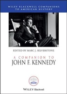 M Selverstone, Marc J Selverstone, Marc J. Selverstone, Marc J. (University of Virginia Selverstone, Marc J Selverstone, Marc J. Selverstone... - Companion to John F. Kennedy