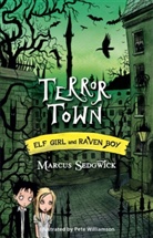 Marcus Sedgwick, Pete Williamson, Pete Williamson - Elf Girl and Raven Boy: Terror Town