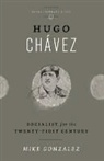 Mike Gonzalez - Hugo Chavez