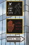 John Adam, John A Adam, John A. Adam, Adam John - X and the City