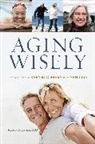 Robert A Levine, Robert A. Levine, Robert A. Levine M.D. - Aging Wisely