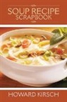 Howard Kirsch - Soup Recipe Scrapbook