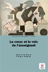 Le corps et la voix de l'enseignant : une mise en contexte théorique et pratique