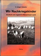 H Jürgen Siebertz, H. Jürgen Siebertz - Wir Nachkriegskinder