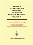 Olo Dahl, Olof Dahl, Lee Farr, Lee E Farr, Lee E. Farr, Sylvia Fedoruk... - Handbuch der medizinischen Radiologie - 16 / 2: Allgemeine Strahlentherapeutische Methodik