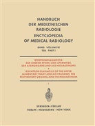 Blaha, H Blaha, H. Blaha, Fischer, H Fischer, H. Fischer... - Handbuch der medizinischen Radiologie - 9 / 1: Röntgendiagnostik der Oberen Speise- und Atemwege, der Atemorgane und des Mediastinums