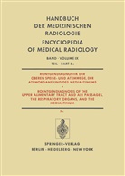 Friedric H W Heuck, Friedrich H W Heuck, Friedrich H. W. Heuck, Friedrich H.W. Heuck - Handbuch der medizinischen Radiologie - 9 / 5 / c: Röntgendiagnostik der Oberen Speise- und Atemwege, der Atemorgane und des Mediastinums / Roentgendiagnosis of the Upper Alimentary Tract and Air Passages, the Respiratory Organs, and the Mediastinum