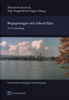 Martin Heinrich, Inge Roggenbuck-Jagau - Begegnungen mit Albert Ilien