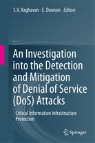 Dawson, Dawson, E Dawson, E. Dawson, Ed Dawson, S. V. Raghavan... - An Investigation into the Detection and Mitigation of Denial of Service (DoS) Attacks