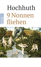 Rolf Hochhuth - 9 Nonnen fliehen