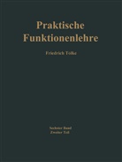 Friedrich Tölke - Praktische Funktionenlehre. Tl.2