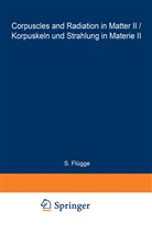 R Birhoff, R D Birhoff, R. D. Birhoff, Kollath, R Kollath, R. Kollath... - Corpuscles and Radiation in Matter II / Korpuskeln und Strahlung in Materie II