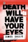James Sallis - Death Will Have Your Eyes
