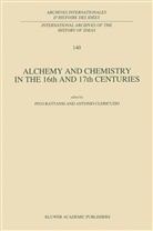 Clericuzio, Clericuzio, Antonio Clericuzio, Rattansi, P Rattansi, P. Rattansi... - Alchemy and Chemistry in the 16th and 17th Centuries