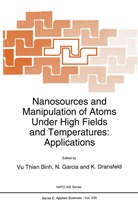 K Dransfeld, K. Dransfeld, Garc¿ N., García, N García, N. García... - Nanosources and Manipulation of Atoms Under High Fields and Temperatures: Applications
