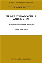 Johan Götschl, Johann Götschl - Erwin Schrödinger's World View