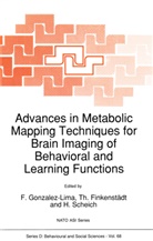 Th. Finkenst¿, T Finkenstädt, Th Finkenstädt, Th. Finkenstädt, Francisco Gonzalez-Lima, Henning Scheich - Advances in Metabolic Mapping Techniques for Brain Imaging of Behavioral and Learning Functions