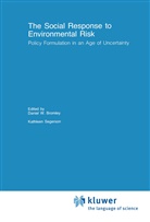 Daniel W. Bromley, Segerson, Segerson, Kathleen Segerson, Danie W Bromley, Daniel W Bromley - The Social Response to Environmental Risk