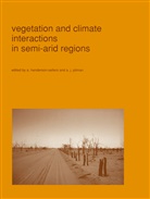 Henderson-Sellers, A Henderson-Sellers, A. Henderson-Sellers, J Pitman, J Pitman, A. J Pitman... - Vegetation and climate interactions in semi-arid regions