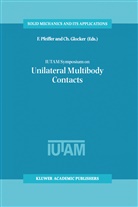 Glocker, Glocker, Ch. Glocker, Pfeiffer, F Pfeiffer, F. Pfeiffer - IUTAM Symposium on Unilateral Multibody Contacts