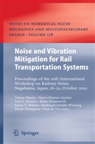 Pierre-Etienn Gautier, Pierre-Etienne Gautier, Carl Hanson, Carl Hanson et al, Brian Hemsworth, Tatsuo Maeda... - Noise and Vibration Mitigation for Rail Transportation Systems