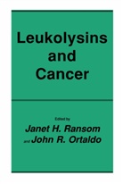 Jane H Ransom, Janet H Ransom, John R. Ortaldo, R Ortaldo, R Ortaldo, Janet H. Ransom - Leukolysins and Cancer