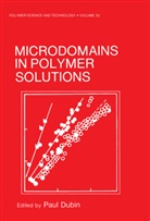 Paul Dubin, Paul Dubin - Microdomains in Polymer Solutions