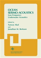 Akal, T Akal, T. Akal, J. M. Berkson, J.M. Berkson, M Berkson... - Ocean Seismo-Acoustics