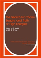 Gianpaol Bellini, Gianpaolo Bellini, S C Ting, S. C. Ting, S.C. Ting, S.C.C. Ting - The Search for Charm, Beauty, and Truth at High Energies