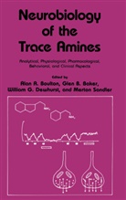 Gle B Baker, Glen B Baker, Glen B. Baker, Alan A. Boulton, William G. Dewhurst, William G Dewhurst et al... - Neurobiology of the Trace Amines