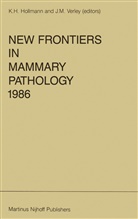 H Hollmann, K H Hollmann, K. H. Hollmann, K.H. Hollmann, VERLEY, Verley... - New Frontiers in Mammary Pathology 1986