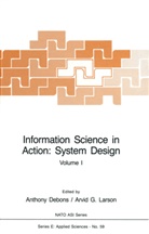 Anthon Debons, Anthony Debons, Arvid G Larson, Arvid G. Larson, Anthony Debons, Arvid G. Larson - Information Science in Action: System Design