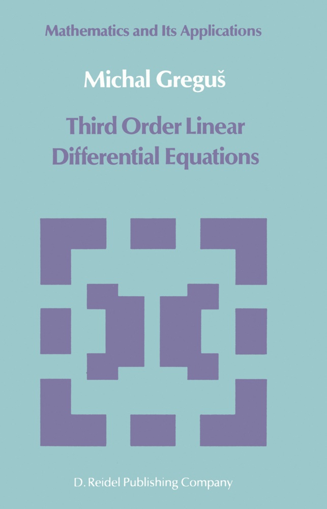 Michal Gregus - Third Order Linear Differential Equations