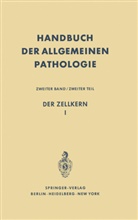 W. Baudisch, W. Beermann, O. Bucher, F. Duspiva, E. Grundmann, O. Hess... - Der Zellkern I