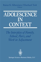 Raine K Silbereisen, Rainer K Silbereisen, Rainer Silbereisen, Rainer K. Silbereisen, TODT, Todt... - Adolescence in Context