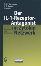 G. -R. Burmester, G.-R. Burmester, J. R. Kalden, J.R. Kalden, -R Burmester, G -R Burmester... - Der IL-1-Rezeptor-Antagonist im Zytokin-Netzwerk