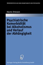 Martin Driessen - Psychiatrische Komorbidität bei Alkoholismus und Verlauf der Abhängigkeit