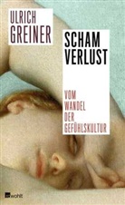 Ulrich Greiner - Schamverlust