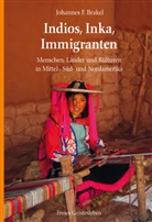 Johannes F Brakel, Johannes F. Brakel - Indios, Inka, Immigranten