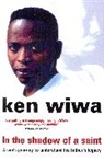 Ken Wiwa, Wiwa Ken - In the Shadow of a Saint
